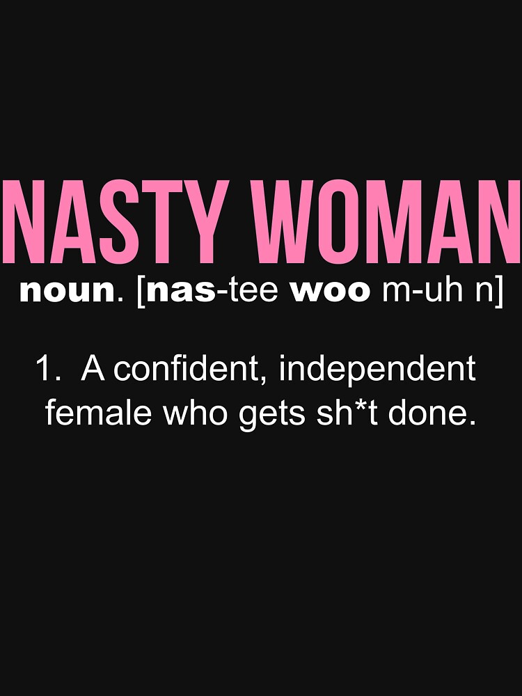 nasty-woman-dictionary-definition-funny-gifts-t-shirt-t-shirt-by