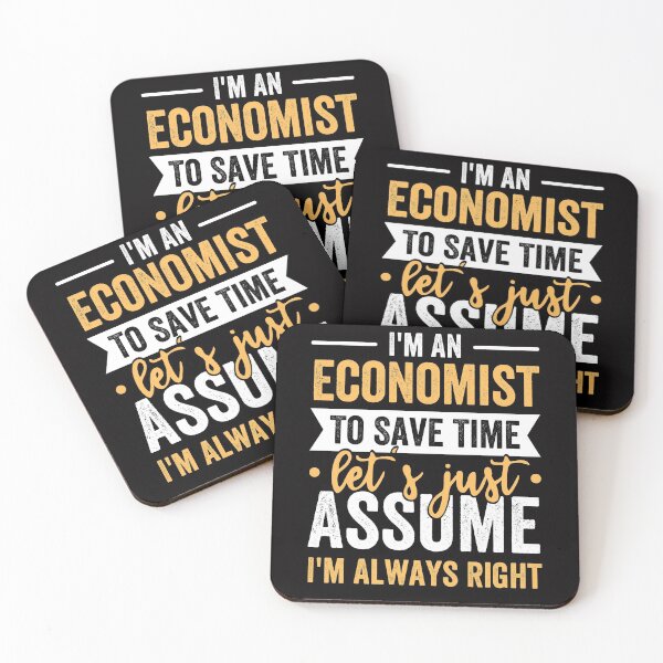 Item preview, I'm An Economist To Save Time Let's Just Assume I'm Always Right designed and sold by TECHTiFY.