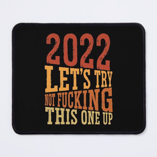 Item preview, 2022 Lets Try Not Fucking Up This One Up T shirt New Years T shirt designed and sold by Maindy.