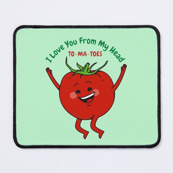 Item preview, I Love You From My Head Tomatoes designed and sold by FMA30.