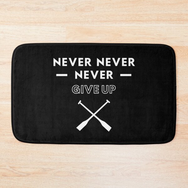 Item preview, Rowing: Never never never give up designed and sold by TheGreenGoat.