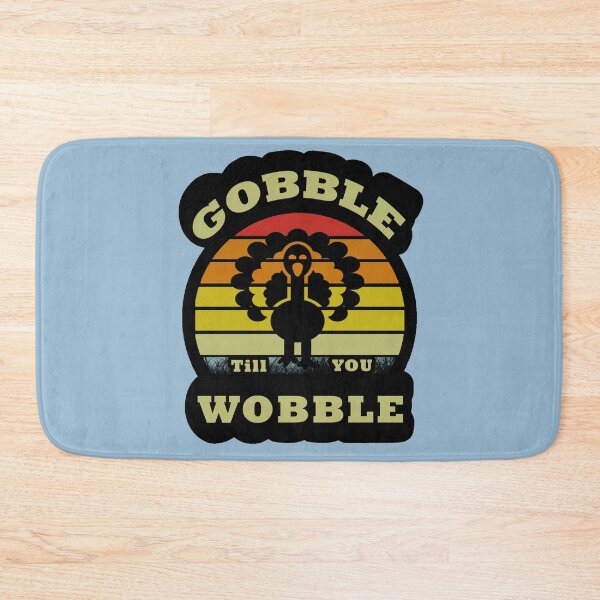 Item preview, Gobble Til You Wobble designed and sold by yubamann.