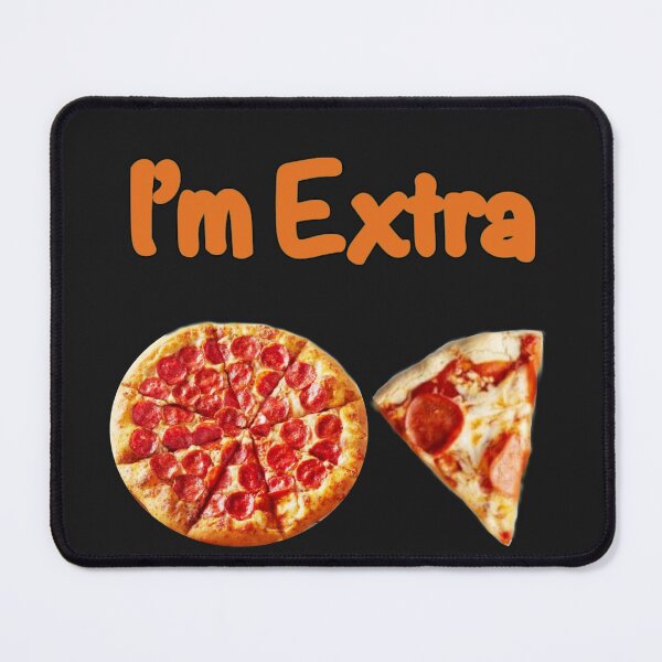 Item preview, I’m Extra Pizza designed and sold by Boztik-Designs.