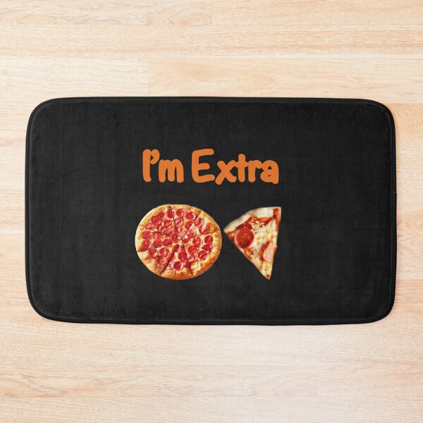 Item preview, I’m Extra Pizza designed and sold by Boztik-Designs.
