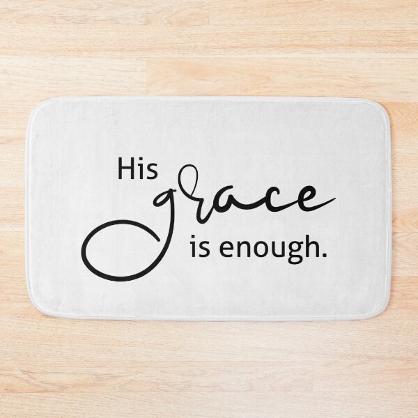 Item preview, His Grace is Enough designed and sold by amazingjoy.