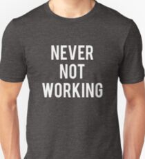 never not working shirt