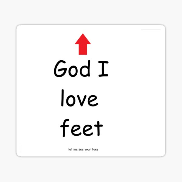 Item preview, god i love feet designed and sold by HeychVS.