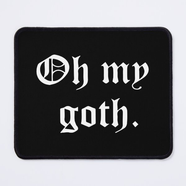 Item preview, OH MY GOTH. designed and sold by giomanz.