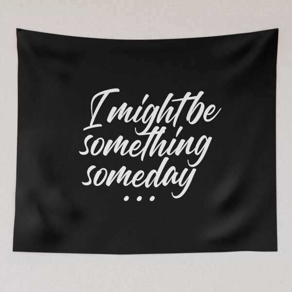 Item preview, Tegan & Sara - Someday Lyrics "I Might Be Something Someday" designed and sold by Nineteencallme.