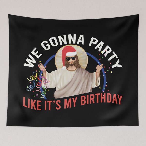 Item preview, We gonna party like it's my birthday, Funny Christmas Jesus party designed and sold by foramelie.