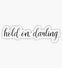 hold on, darling Sticker