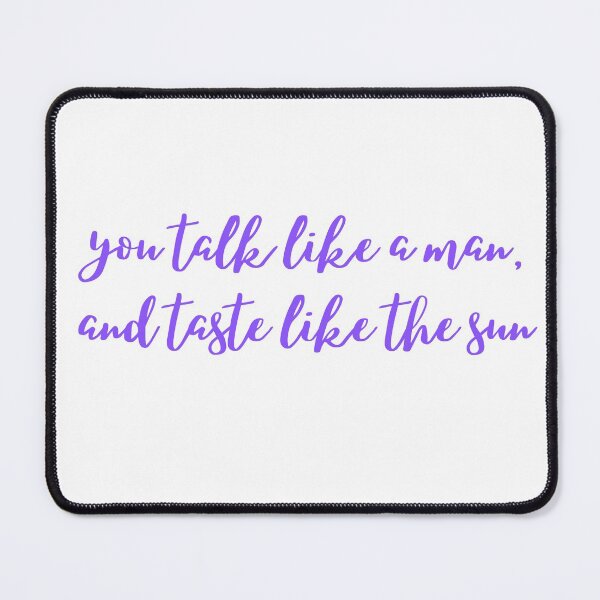Item preview, you talk like a man, and taste like the sun designed and sold by ouiouiitslucyb1.