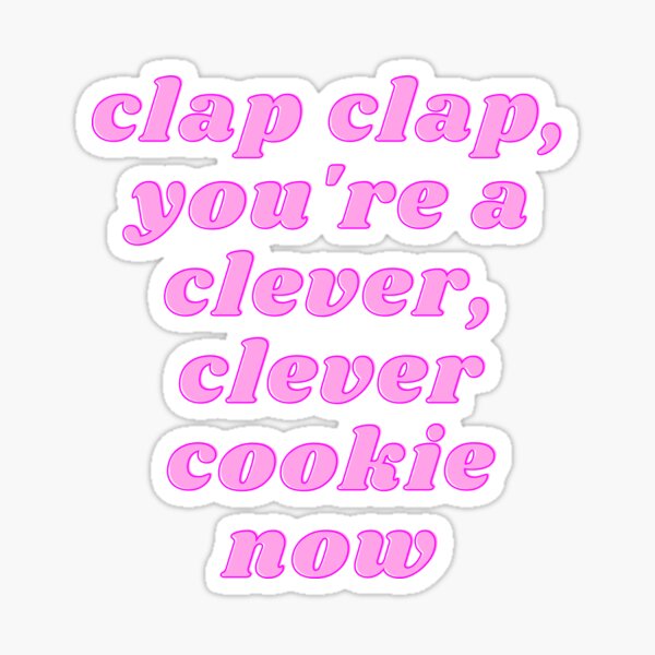 Item preview, clap clap, you're a clever, clever cookie now designed and sold by ouiouiitslucyb1.