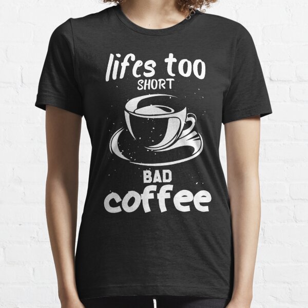 Life is too short for bad coffee - Enjoy every sip'' Coffee Mug, Gift,  Coffee