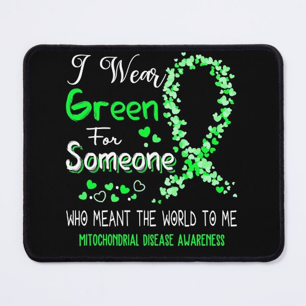 Item preview, I Wear Green For Mitochondrial Disease Awareness designed and sold by Tadmab.