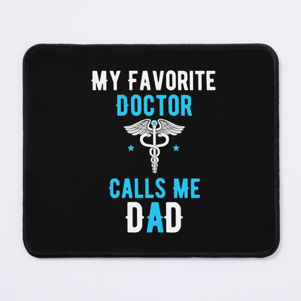 Item preview, My Favorite Doctor Calls Me Dad designed and sold by SilkenDove.