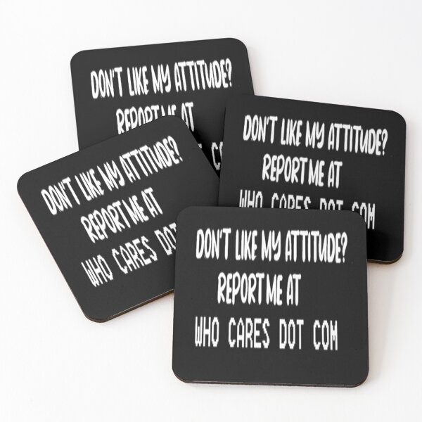 Item preview, Don't like my attitude report me at who cares dot com designed and sold by pnkpopcorn.