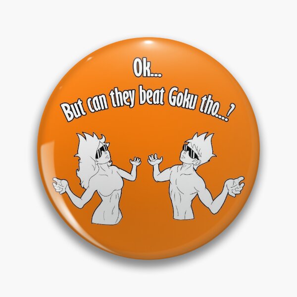 Item preview, Can they beat Goku tho? Funny Character Anime Pop Text designed and sold by The Transforming Wagon.