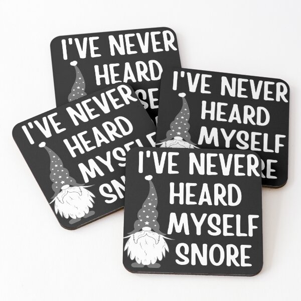 Item preview, Gnome I've Never Heard Myself Snore designed and sold by Branka.