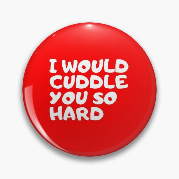 Item preview, I Would Cuddle You So Hard designed and sold by Shop signer.