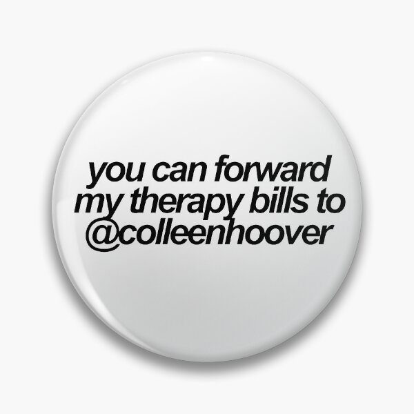 Item preview, you can forward my therapy bills to @colleenhoover designed and sold by Christina Georgiou.