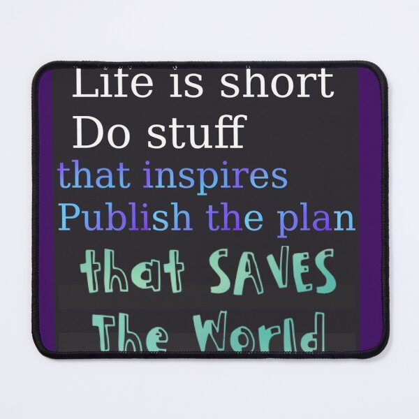 Item preview, Life is Short - Do Stuff that saves the world.  designed and sold by SpArtk.
