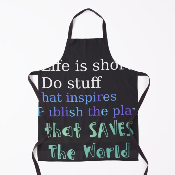 Item preview, Life is Short - Do Stuff that saves the world. designed and sold by SpArtk.