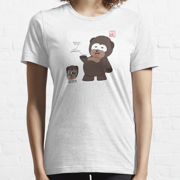 Judgie Bear You're Out of Bed Essential T-Shirt