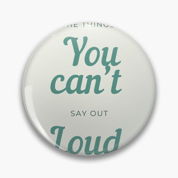 Item preview, It’s all about the things you can’t say out loud  designed and sold by Creative photos and art.