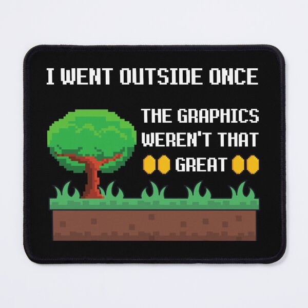 Item preview, I Went Outside Once, The Graphics Weren't That Great designed and sold by appareltolove.