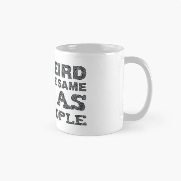 Item preview, It's Weird Being The Same AGE As Old People designed and sold by ArtOneDesign.