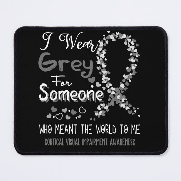 Item preview, I Wear Grey For Cortical Visual Impairment Awareness designed and sold by Tadmab.