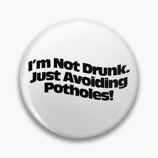 Item preview, I'm Not Drunk. Just Avoiding Potholes!  designed and sold by Harley-Jay.