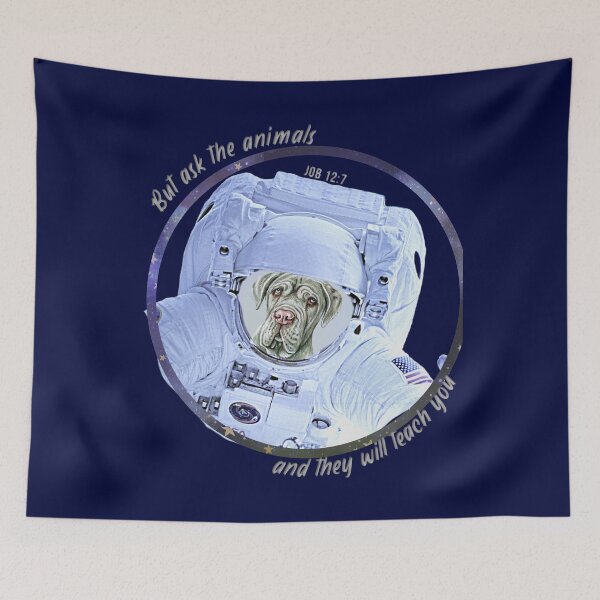 Item preview, Neapolitan Mastiff Dog Astronaut in Space Bible Verse Ask the Animals Job 12:7 designed and sold by TheKingdomAttic.
