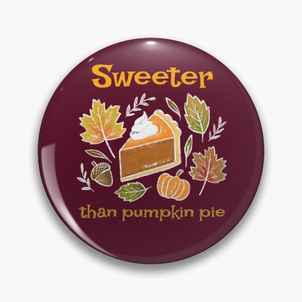 Item preview, Sweeter Than Pumpkin Pie. Cute Autumn Thanksgiving Compliment For Loved One designed and sold by Rebel-Design.
