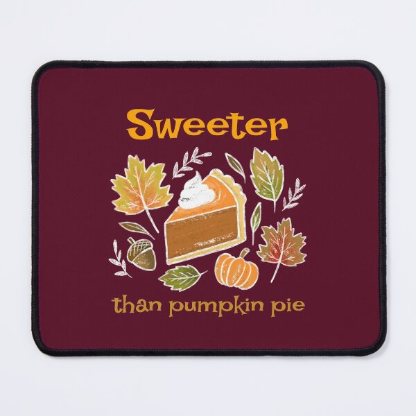 Item preview, Sweeter Than Pumpkin Pie. Cute Autumn Thanksgiving Compliment For Loved One designed and sold by Rebel-Design.