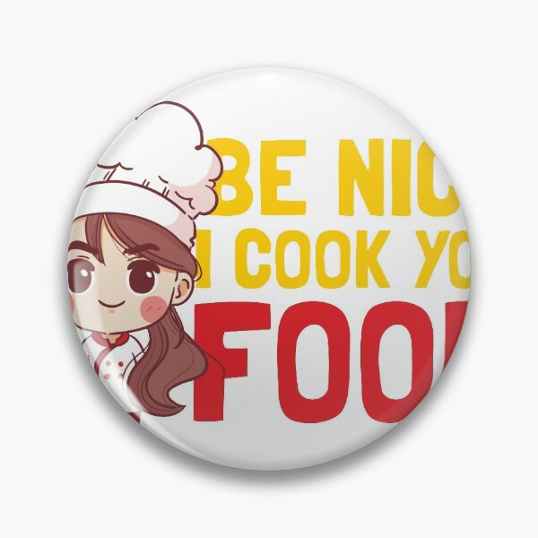 Item preview, Be nice i cook your food designed and sold by KMIKBAL7.