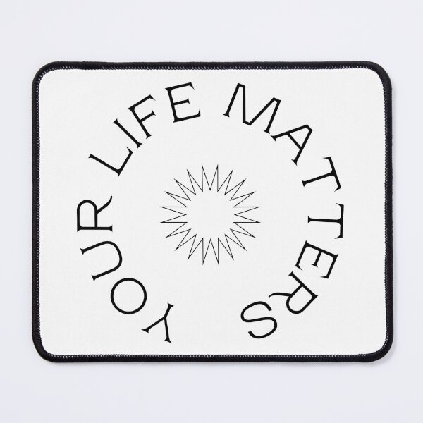 Item preview, Your Life Matters designed and sold by Lounaadam.