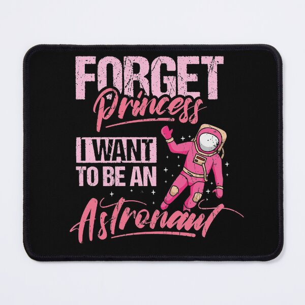 Item preview, Forget Princess I Want To Be An Astronaut designed and sold by Betsytiptoe.