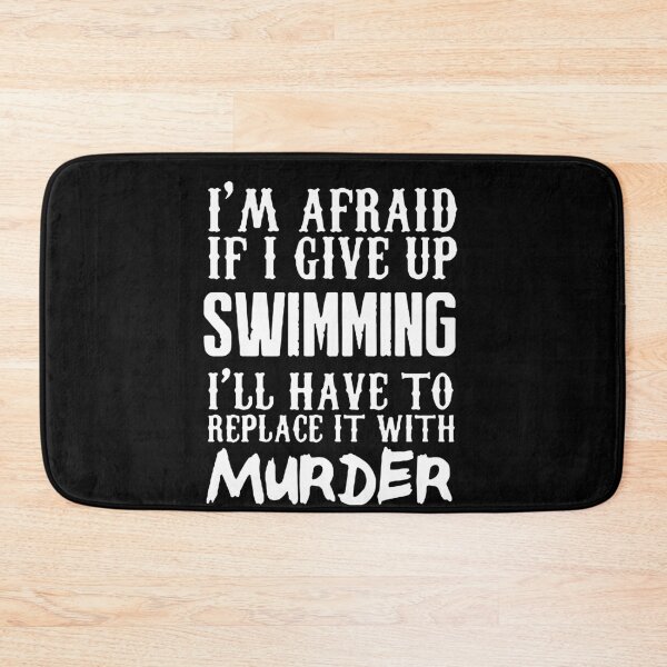 Item preview, Love Swimming Afraid If i Give up Swimming I'll have to replace it with Murder Funny Swimming Keep Calm and Swim On Art Design Essential Inspiration Joy Mood Funny designed and sold by DesignByHeartUK.