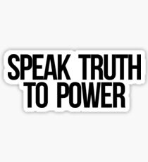Speak Truth To Power Sticker
