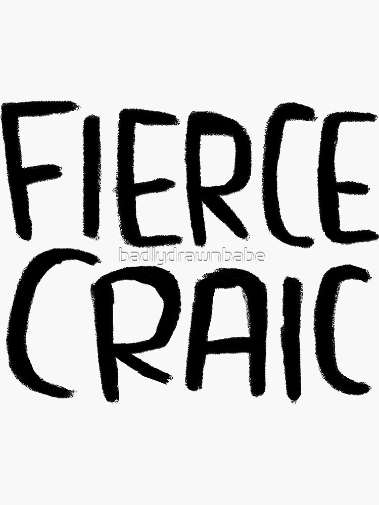 "Fierce Craic, Irish Slang for Fun, Craic" Sticker for Sale by