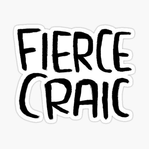 fierce-craic-irish-slang-for-fun-craic-sticker-for-sale-by