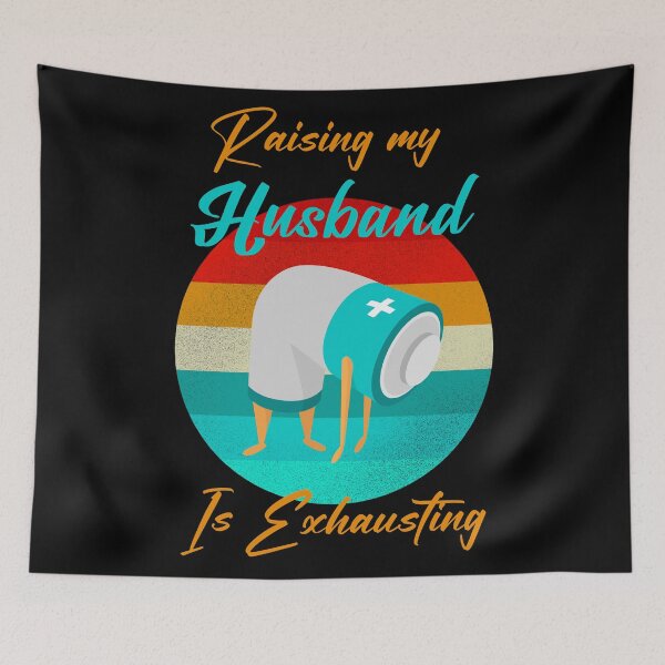 Item preview, Raising my husband is exhausting- Funny womens designed and sold by Designs Of all kinds.