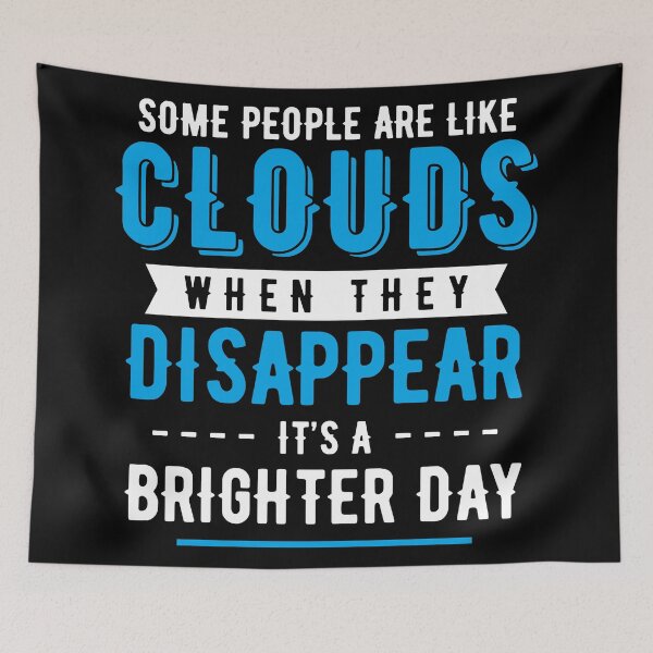 Item preview, Some people are like clouds when they disappear it's a brighter day designed and sold by pnkpopcorn.