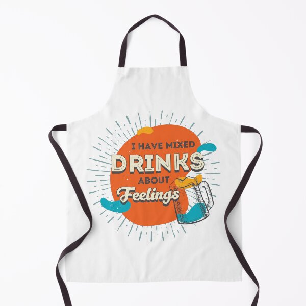 Item preview, Funny I have mixed drinks about feelings, Hilarious designed and sold by CBNetwork.