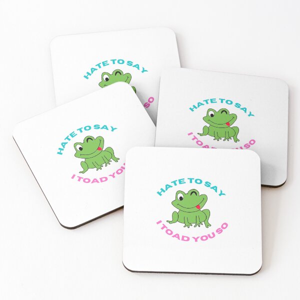 Item preview, Hate to say i toad you so designed and sold by 4SeasonsDesigns.