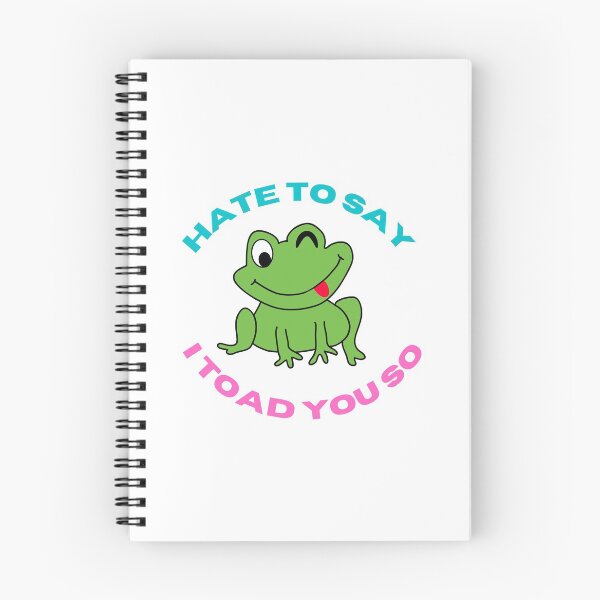 Item preview, Hate to say i toad you so designed and sold by 4SeasonsDesigns.