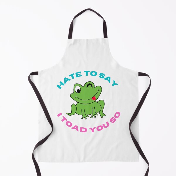 Item preview, Hate to say i toad you so designed and sold by 4SeasonsDesigns.
