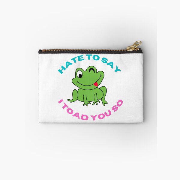 Item preview, Hate to say i toad you so designed and sold by 4SeasonsDesigns.